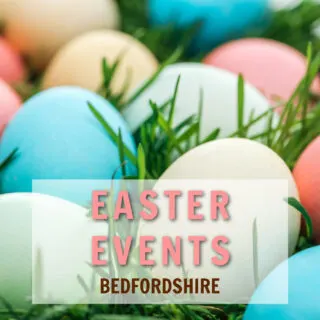 Easter events Bedfordshire