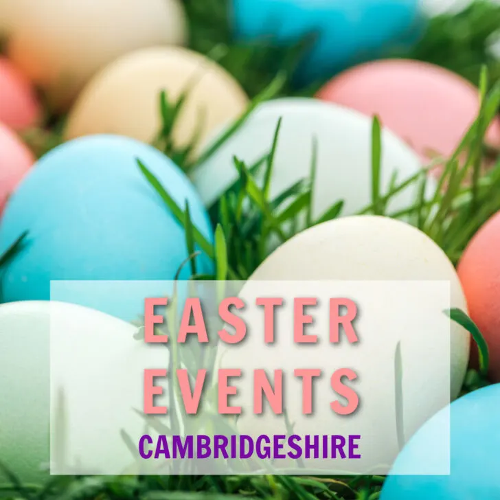 EASTER EVENTS IN CAMBRIDGESHIRE